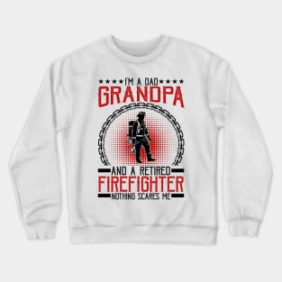 funny retired firefighter for dads and grandpas Crewneck Sweatshirt